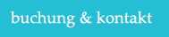 Kontakt und Buchung